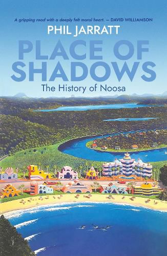 Place of Shadows: The History of Noosa