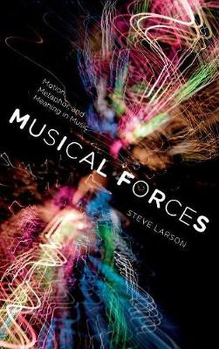 Cover image for Musical Forces: Motion, Metaphor, and Meaning in Music