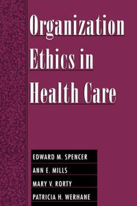 Cover image for Organization Ethics in Health Care