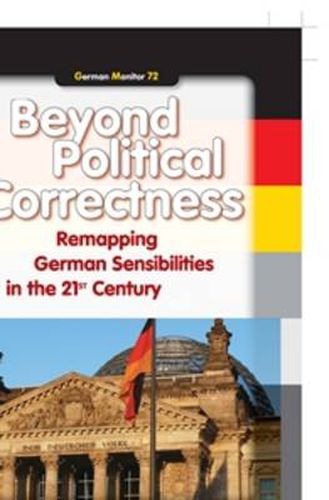 Cover image for Beyond Political Correctness: Remapping German Sensibilities in the 21st Century