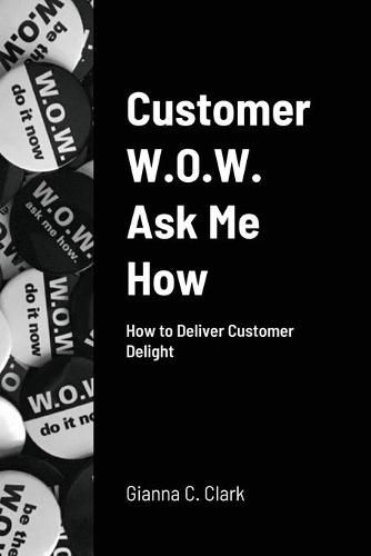 Cover image for Customer W.O.W. Ask Me How