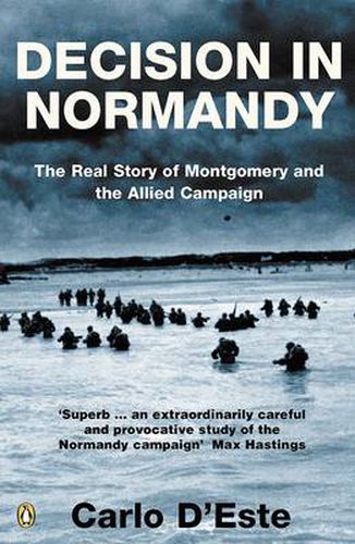 Cover image for Decision in Normandy: The Real Story of Montgomery and the Allied Campaign