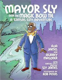 Cover image for Mayor Sly and the Magic Bow Tie: A Kansas City Adventure