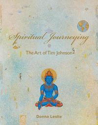 Cover image for Spiritual Journeying: The Art of Tim Johnson