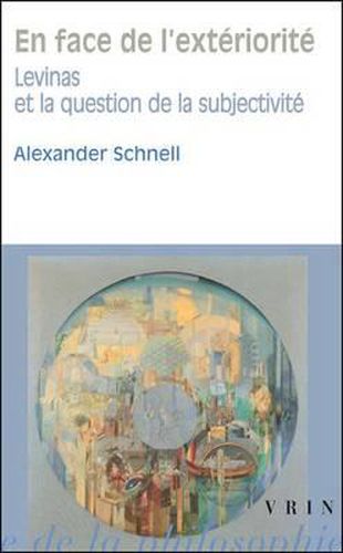 Cover image for En Face de l'Exteriorite: Levinas Et La Question de la Subjectivite