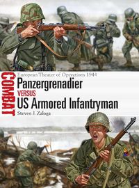 Cover image for Panzergrenadier vs US Armored Infantryman: European Theater of Operations 1944