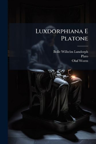 Cover image for Luxdorphiana E Platone: Particula I...