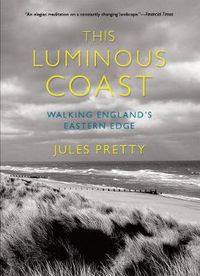 Cover image for This Luminous Coast: Walking England's Eastern Edge