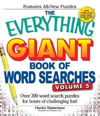 Cover image for The Everything Giant Book of Word Searches, Volume V: Over 300 word search puzzles for hours of challenging fun!