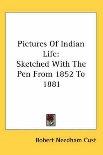 Cover image for Pictures of Indian Life: Sketched with the Pen from 1852 to 1881