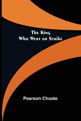 Cover image for The King Who Went on Strike