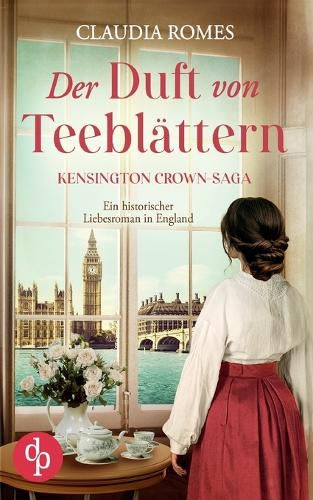 Cover image for Der Duft von Teeblaettern Ein historischer Liebesroman im England des 19. Jahrhunderts