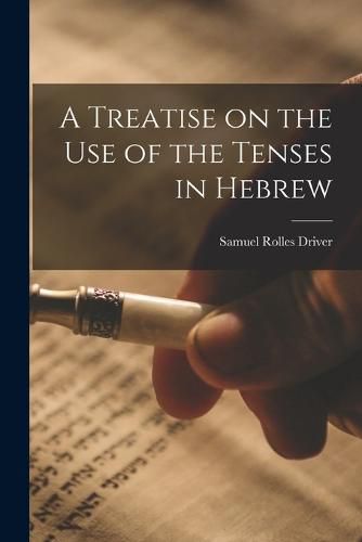 A Treatise on the Use of the Tenses in Hebrew