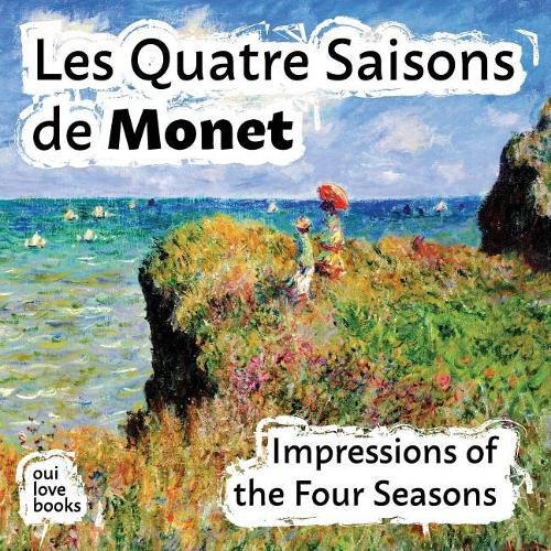 Les Quatre Saisons de Monet: Impressions of the Four Seasons