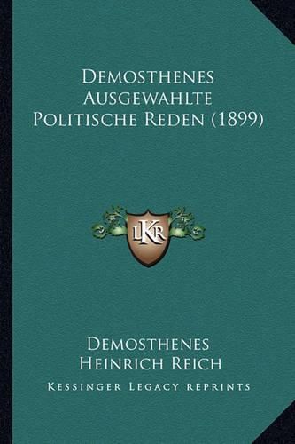 Cover image for Demosthenes Ausgewahlte Politische Reden (1899)