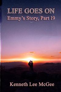 Cover image for Life Goes On: Emmy's Story, Part 19