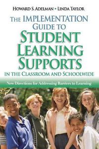 Cover image for The Implementation Guide to Student Learning Supports in the Classroom and Schoolwide: New Directions for Addressing Barriers to Learning