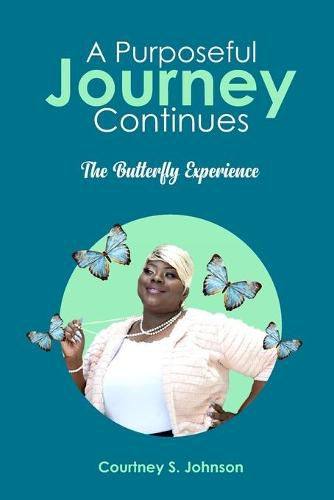 Cover image for A Purposeful Journey Continues: The Butterfly Experience