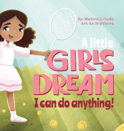 Cover image for A Little Girl's Dream: I Can Do Anything