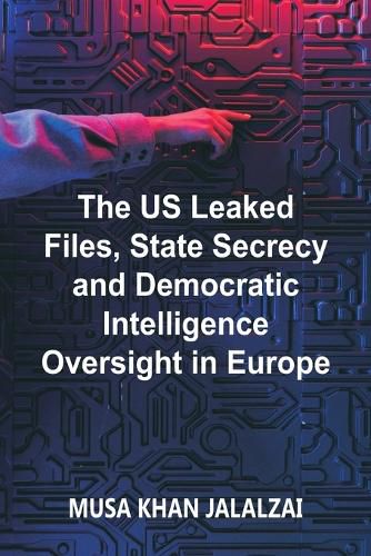 Cover image for The US Leaked Files, State Secrecy and Democratic Intelligence Oversight in Europe