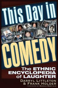 Cover image for This Day In Comedy: The Ethnic Encyclopedia of Laughter