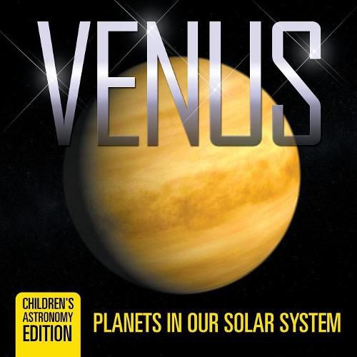 Cover image for Venus: Planets in Our Solar System Children's Astronomy Edition