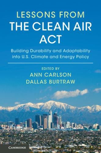 Cover image for Lessons from the Clean Air Act: Building Durability and Adaptability into US Climate and Energy Policy