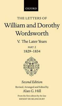 Cover image for The Letters of William and Dorothy Wordsworth: Volume V. The Later Years: Part 2. 1829-1834