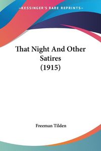 Cover image for That Night and Other Satires (1915)