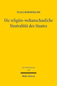 Cover image for Die religioes-weltanschauliche Neutralitat des Staates