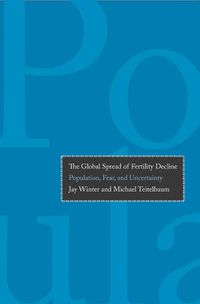 Cover image for The Global Spread of Fertility Decline: Population, Fear, and Uncertainty