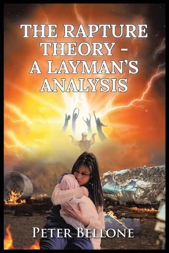 Cover image for The Rapture Theory, A Layman's Analysis