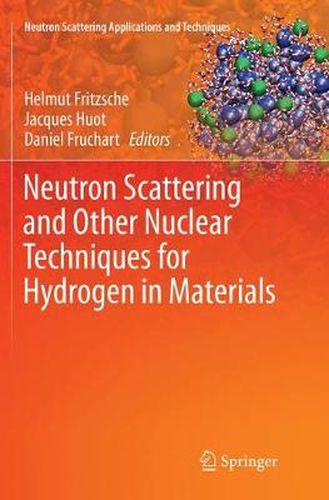 Cover image for Neutron Scattering and Other Nuclear Techniques for Hydrogen in Materials