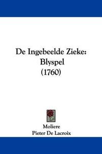 Cover image for de Ingebeelde Zieke: Blyspel (1760)