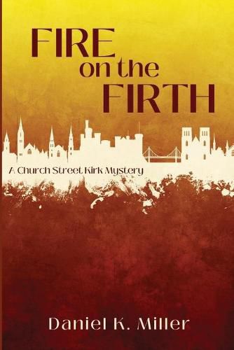 Fire on the Firth: A Church Street Kirk Mystery