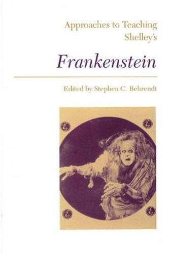 Cover image for Approaches to Teaching Shelley's Frankenstein