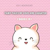 Cover image for Fairy Tales of Love and Laughter: 2 Books in 1