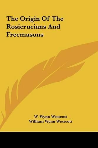 The Origin of the Rosicrucians and Freemasons