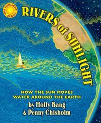 Cover image for Rivers of Sunlight: How the Sun Moves Water Around the Earth