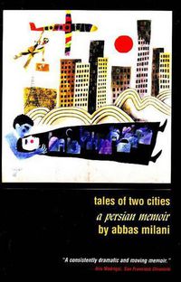 Cover image for Tales of Two Cities: A Persian Memoir