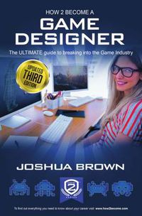 Cover image for How To Become A Game Designer: The Ultimate Guide to Breaking into the Game Industry