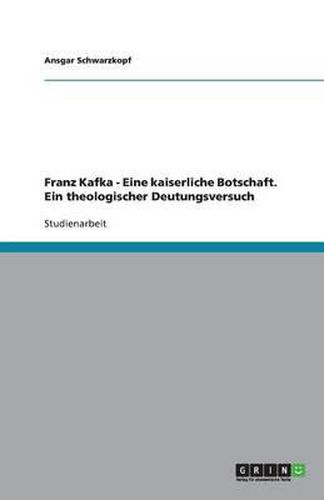 Cover image for Franz Kafka - Eine kaiserliche Botschaft. Ein theologischer Deutungsversuch