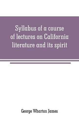 Cover image for Syllabus of a course of lectures on California literature and its spirit