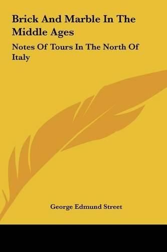 Brick and Marble in the Middle Ages: Notes of Tours in the North of Italy