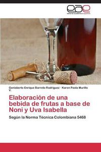 Cover image for Elaboracion de una bebida de frutas a base de Noni y Uva Isabella