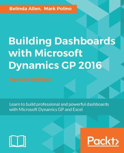 Cover image for Building Dashboards with Microsoft Dynamics GP 2016 -