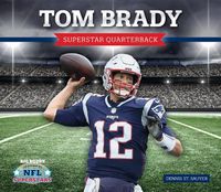 Cover image for Tom Brady: Superstar Quarterback