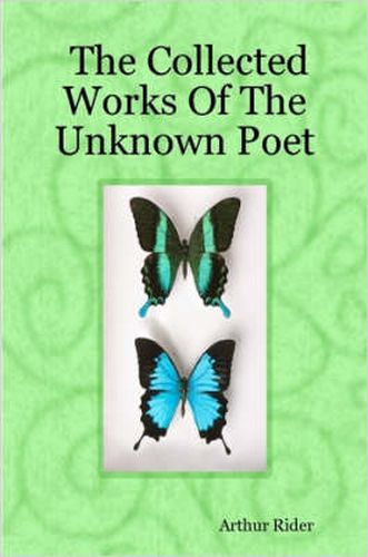 Cover image for The Collected Works Of The Unknown Poet