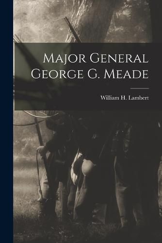 Major General George G. Meade