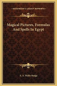 Cover image for Magical Pictures, Formulas and Spells in Egypt